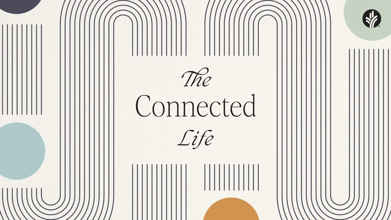 188. The Connected Life | Discover the Word Podcast | @Our Daily Bread