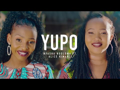 Yupo - Eve Nyasha Ngoloma ft  Alice Kimanzi (Official 4k Video)