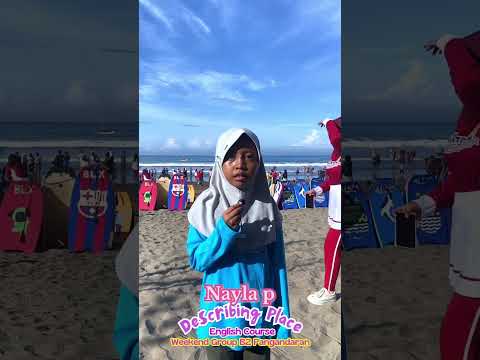 Nayla "Describing Place "Weekend B2 Class Pangandaran