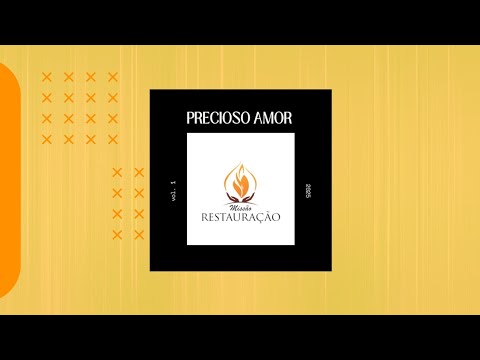 Precioso Amor - Ministerio Missão Restauraçao