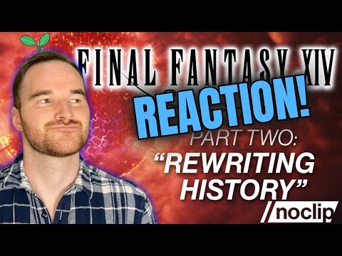 FF14 Sprout REACTS to NoClip's FINAL FANTASY XIV Documentary Part #2 - "Rewriting History"