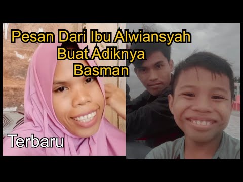 Pesan Dari Ibu Alwiansyah Buat Adiknya Basman