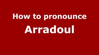 How to pronounce Arradoul