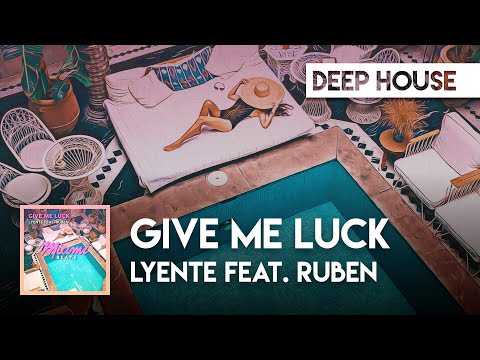 Lyente feat. Ruben - Give Me Luck
