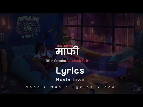 Maafi - Lyrics || Ashutosh kc [ Maafi ] Rikin Crestha