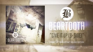 Beartooth – Give It Up (Audio)