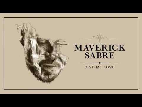 Maverick Sabre - Give Me Love