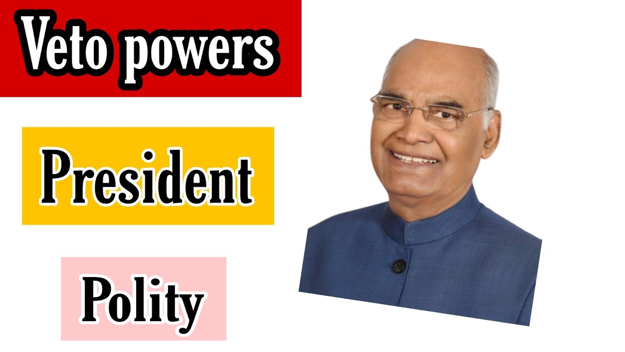 Video explanation of the Presidential Veto Power in India