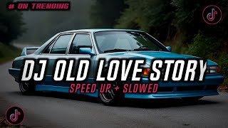 Download lagu DJ OLD LOVE STORY FULL REVERB SLOW BASS MENGKANE VIRAL TIKTOK TERBARU 2025 mp3