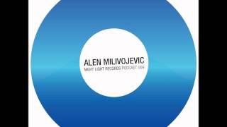 Alen Milivojevic - Night Light Records Podcast 009