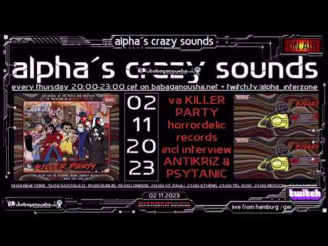 LIVE NOW:alpha`s crazy sounds: va KILLER PARTY +interview  ANTIKRIZ & PSYTANIC