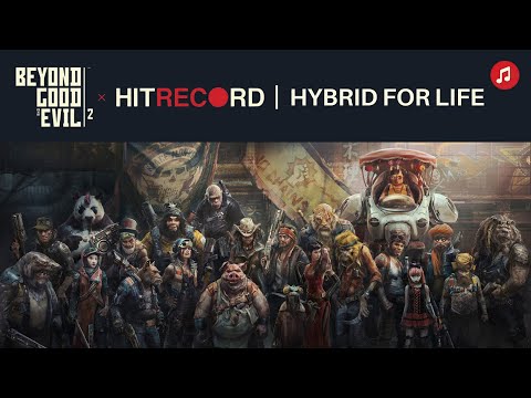 Hybrid for Life | Beyond Good & Evil 2 x HitRecord