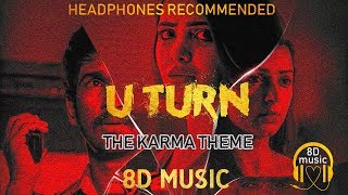 U Turn - The Karma Theme (Tamil) 8D Music - Samantha | Anirudh Ravichander | Pawan Kumar