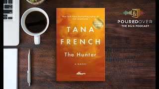 #PouredOver: Tana French on The Hunter
