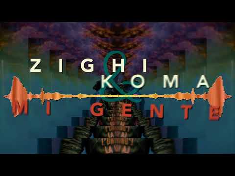 ZIGHI & KOMA - MI GENTE(AHIA)