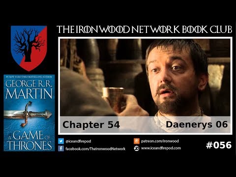 056 A Game of Thrones Chapter 54: Daenerys 06 | Break Down | ASOIAF & Game of Thrones Book Club