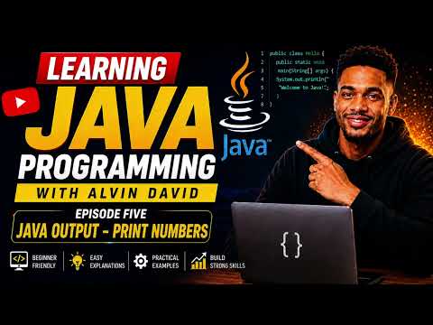 Learn Java Programming With Alvin David Ep5 Java Output Java Print Numbers