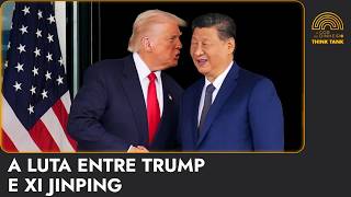 A LUTA ENTRE TRUMP E XI JINPING | Think Tank 12 Maio