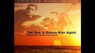 Cris Cab - The Sun Is Gonna Rise Again (Extended by Ald16)