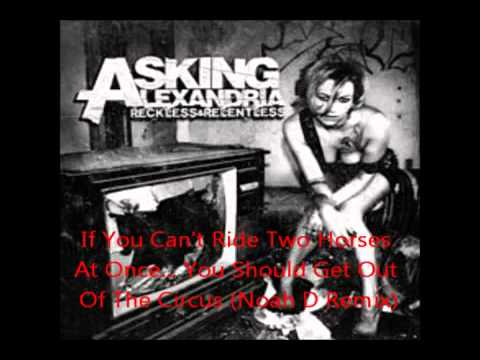 Videoclip de If You Can't Ride Two Horses At Once...You Should Get Out Of The Circus (Noah D Remix) — Asking Alexandria
