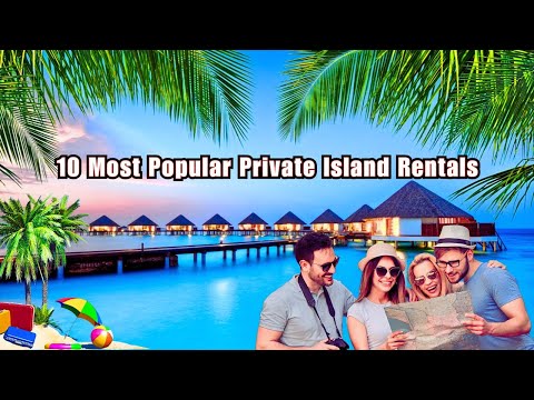 Top 10 Most Luxurious Private Islands in the World | Hidden