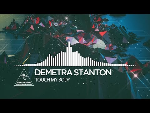 Demetra Stanton - Touch My Body