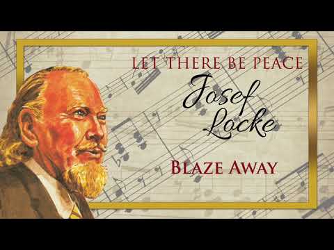 Blaze Away - Josef Locke