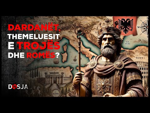 Dosja Historike - Dardanët, themeluesit e Trojes dhe Romës?