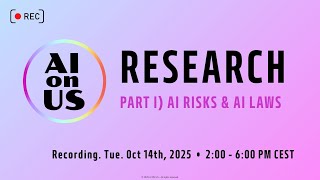 AI ON US 2025 Master Session#1 | Unpacking AI Risks & Laws – Global Ex