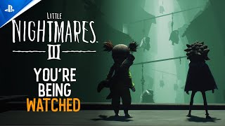 Little Nightmares III - You're Being Watched Trailer Trailer