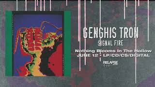 GENGHIS TRON - Nothing Blooms in the Hollow (Official Audio)