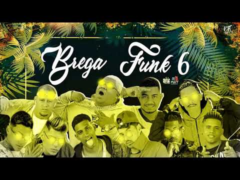 BREGA FUNK 6 - DJ DENTÃO, DJ FAIT E ZÉ DO CD 2K21