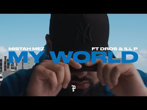 Mistah Mez - My World Ft Dros & Ill P [Official Music Video]