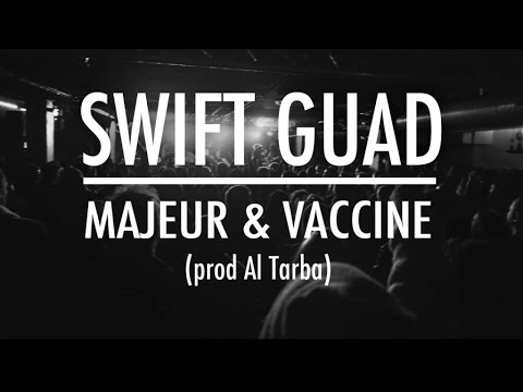 Swift Guad - Majeur et Vacciné (prod Al Tarba, Music Video)