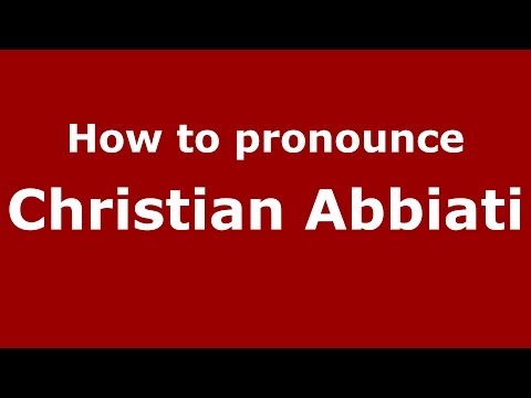 How to pronounce Christian Abbiati (Italian/Italy)  - PronounceNames.com
