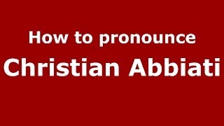 How to pronounce Christian Abbiati
