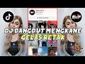 DJ REMIX DANGDUT MENGKANE GELAS RETAK REMIX VIRAL TIKTOK TERBARU