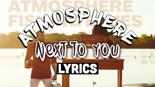 Atmosphere - Next To You (feat. deM atlaS) |LYRICS|