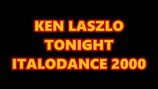 KEN LASZLO - TONIGHT (ITALODANCE 2000)