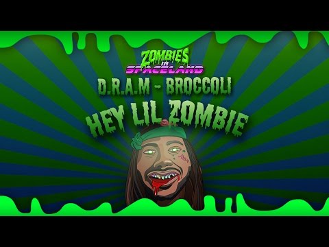 D.R.A.M - Broccoli Parody (Zombies in Spaceland)