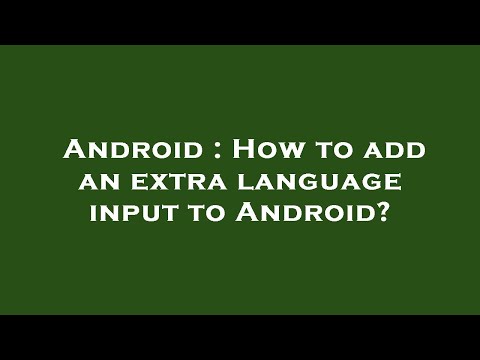 Android : How to add an extra language input to Android?