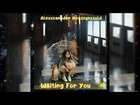 Alexxsannder Heassynzzold - Waiting For You  ( Official Audio Music )