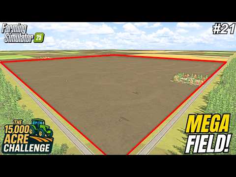TURNING 6 FIELDS INTO 1 MEGA FIELD! 600+ ACRES! | 15,000 ACRE CHALLENGE | FS25 Timelapse #21