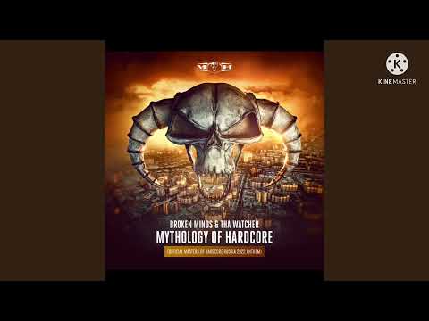 Broken Minds ft. Tha Watcher - Mythology Of Hardcore