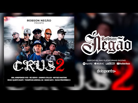 C.R.U.S. 2 | Provérbio X | Arsenal 66 |Moyses | Juninho | Rivaci | Robson Negão | Rei Servo|Mano Nat