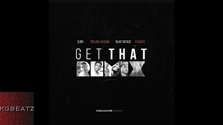 Exquizit & Cubb x Trevor Jackson x Blaq Tuxedo - Get That [Remix] [New 2014]