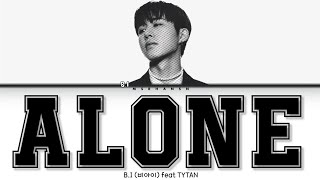 Download lagu B.I (비아이) – Alone (feat TYTAN) [Han|Rom|Eng] Color Coded Lyrics mp3