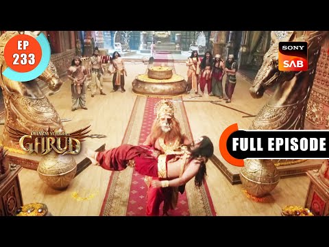 Narasimha Avatar Ki Katha- Dharma Yoddha Garud - Full Episode - EP 233 - 9 Dec 2022