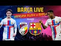 ?  BARÇA LIVE:  VIKTORIA PLZEN - BARÇA I Warm up & Match Center ⚽