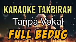 Download lagu Karaoke Takbiran Tanpa Vokal / Nonstop Ful Bedug / Special Idul Adha 1445 H mp3